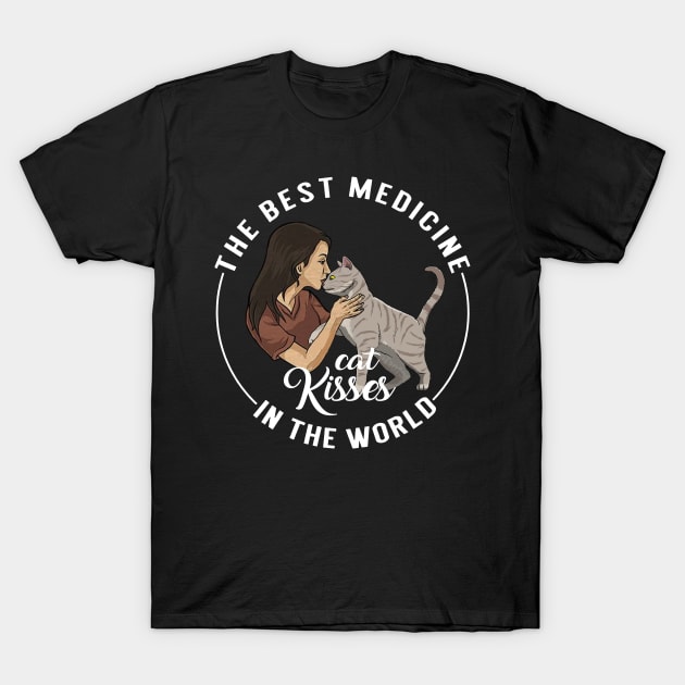 The Best Medicine In The World Is Cat Kisses T-Shirt by TeeAbe